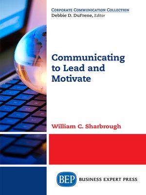 cover image of Communicating to Lead and Motivate